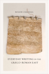 Everyday Writing in the Graeco-Roman East